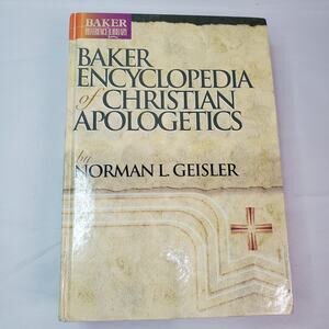 Baker Encyclopedia of Christian Apologetics by Norman Geisler Hardcover